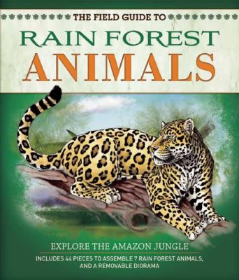 The field guide to rain forest animals