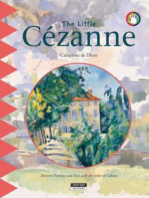 Little Cezanne : discover provence and paris with the father of cubism