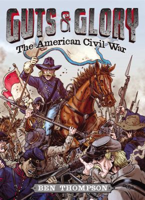 Guts & glory : the American Civil War