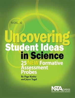 Uncovering student ideas in science. 25 new formative assessment probes /