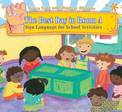 The best day in room A : sign language for school activities