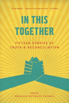 In this together : fifteen stories of truth & reconciliation