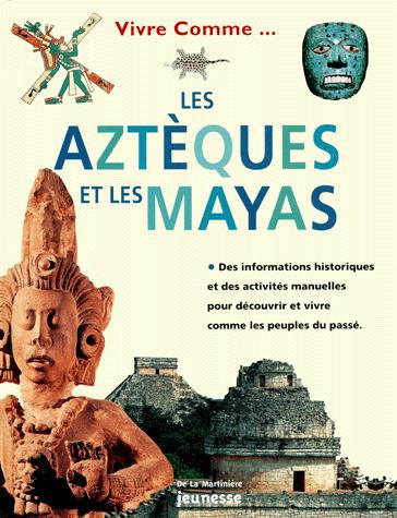 Les Aztèques et les Mayas