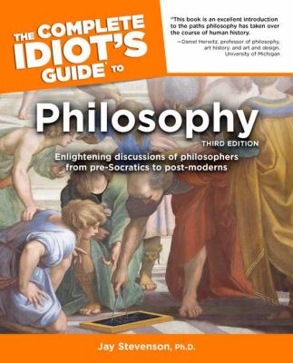 The complete idiot's guide to philosophy