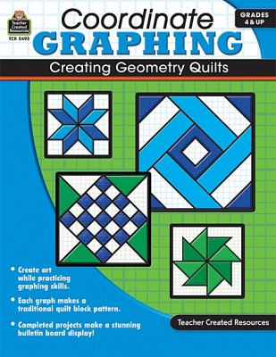 Coordinate graphing : creating geometry quilts : Grades 4 & Up