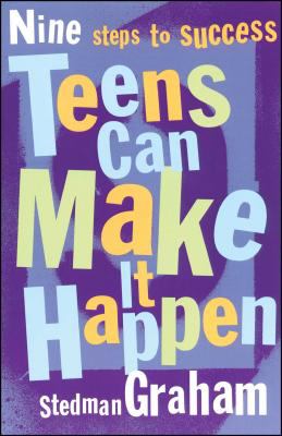 Teens can make it happen : nine steps to success
