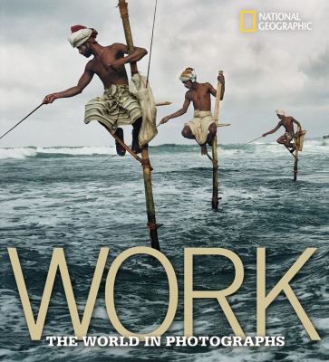 Work : the world in photographs