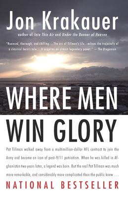 Where men win glory : the odyssey of Pat Tillman