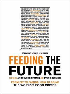 Feeding the future : from fat to famine : how to solve the world's food crises