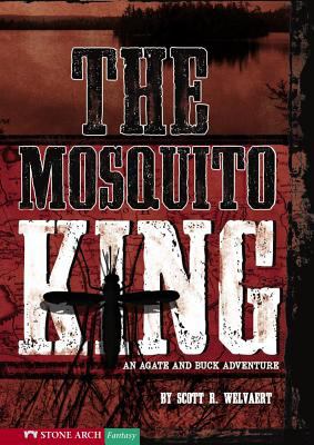 The Mosquito King : an Agate and Buck adventure