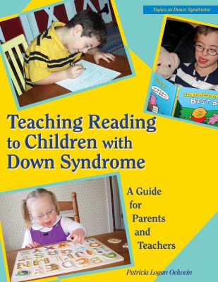 Teaching reading to children with Down syndrome : a guide for parents and teachers