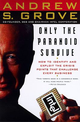 Only the paranoid survive : how to exploit the crisis points that challenge every company