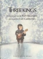 Three kings : a Christmas tale