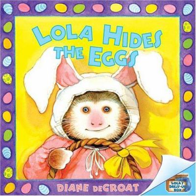Lola hides the eggs