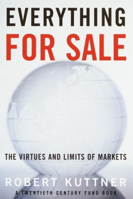 Everything for sale : the virtues and limits of markets
