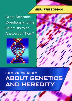How do we know about genetics and heredity