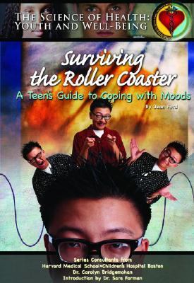 Surviving the roller coaster : a teen's guide to coping with moods