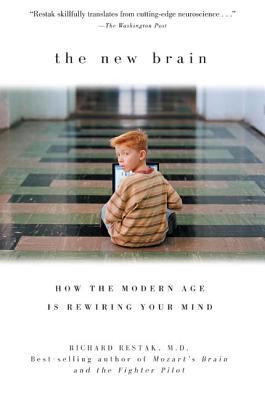 The new brain : how the modern age is rewiring your mind