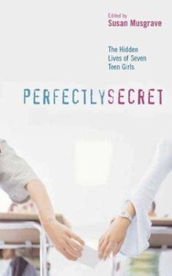 Perfectly secret : the hidden lives of seven teen girls