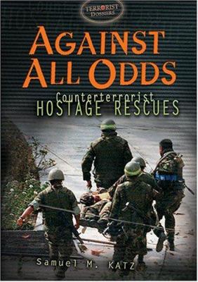 Against all odds : counterterrorist hostage rescues