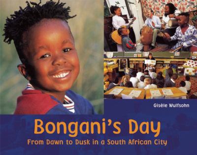 Bongani's day : from dawn to dusk in a South African city