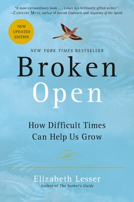 Broken open : how difficult times can help us grow