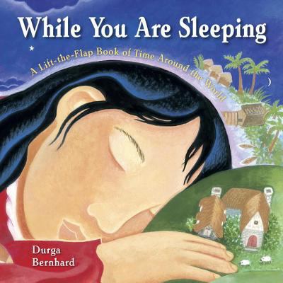 While you are sleeping : a lift-the-flap book of time around the world