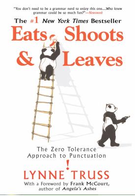 Eats, shoots & leaves : the zero tolerance approach to punctuation