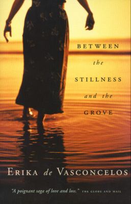 Between the stillness and the grove : a novel