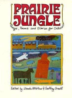 Prairie jungle : songs, poems and stories for children