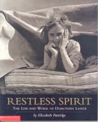 Restless spirit : the life and work of Dorothea Lange