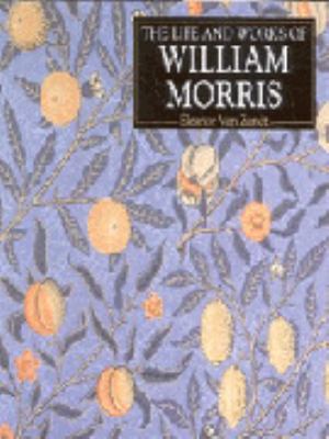 The life and works of William Morris