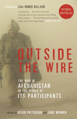 Outside the wire : the war in Afghanistan in the words of its participants