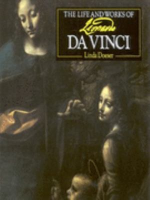 The life and works of Leonardo Da Vinci