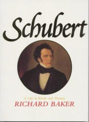 Schubert : a life in words and pictures.