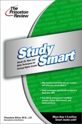 Study smart : hands-on, nuts-and-bolts techniques for earning higher grades
