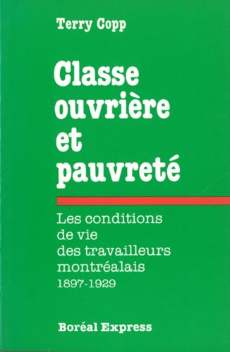 Classe ouvrière et pauvreté : les conditions de vie des travailleurs montréalais, 1897-1929