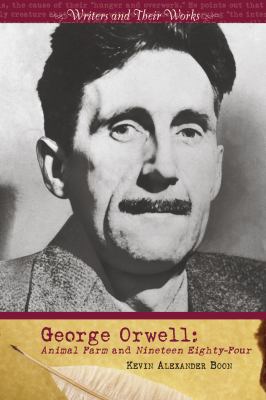 George Orwell : Animal farm and Nineteen eighty-four