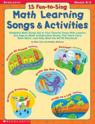 15 fun-to-sing math learning songs & activities : delightful math songs set to your favorite tunes ...