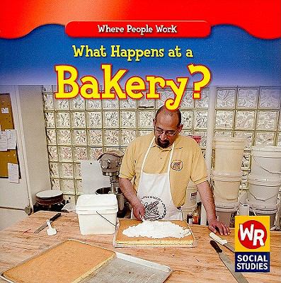 What happens at a bakery?