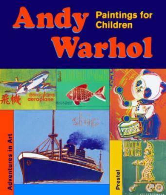 Andy Warhol : paintings for children