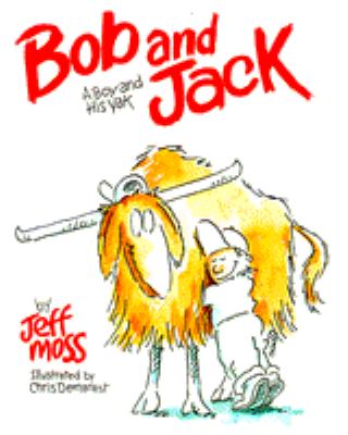Bob and Jack : a boy and his yak