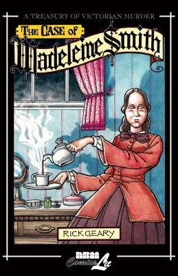 The case of Madeleine Smith : a true account of the respectable young Glasgow lady brought to trial for the murder by poison of her secret paramour