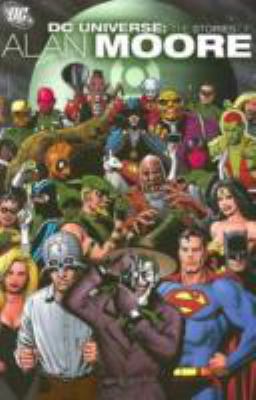 DC universe : the stories of Alan Moore.