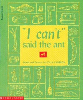 "I can't" said the ant