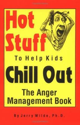 Hot stuff to help kids chill out : the anger management book