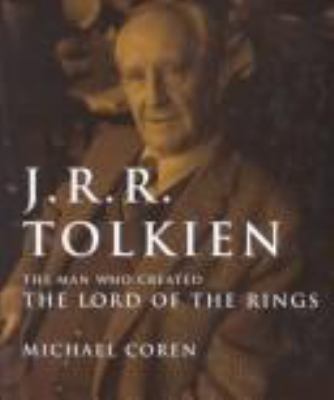 J.R.R. Tolkien : the man who created The lord of the rings