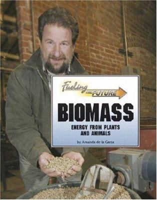 Biomass : energy from plants and animals
