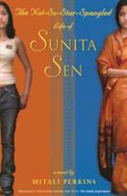 The not-so-star-spangled life of Sunita Sen : a novel