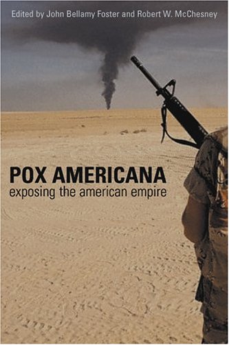Pox Americana : exposing the American empire